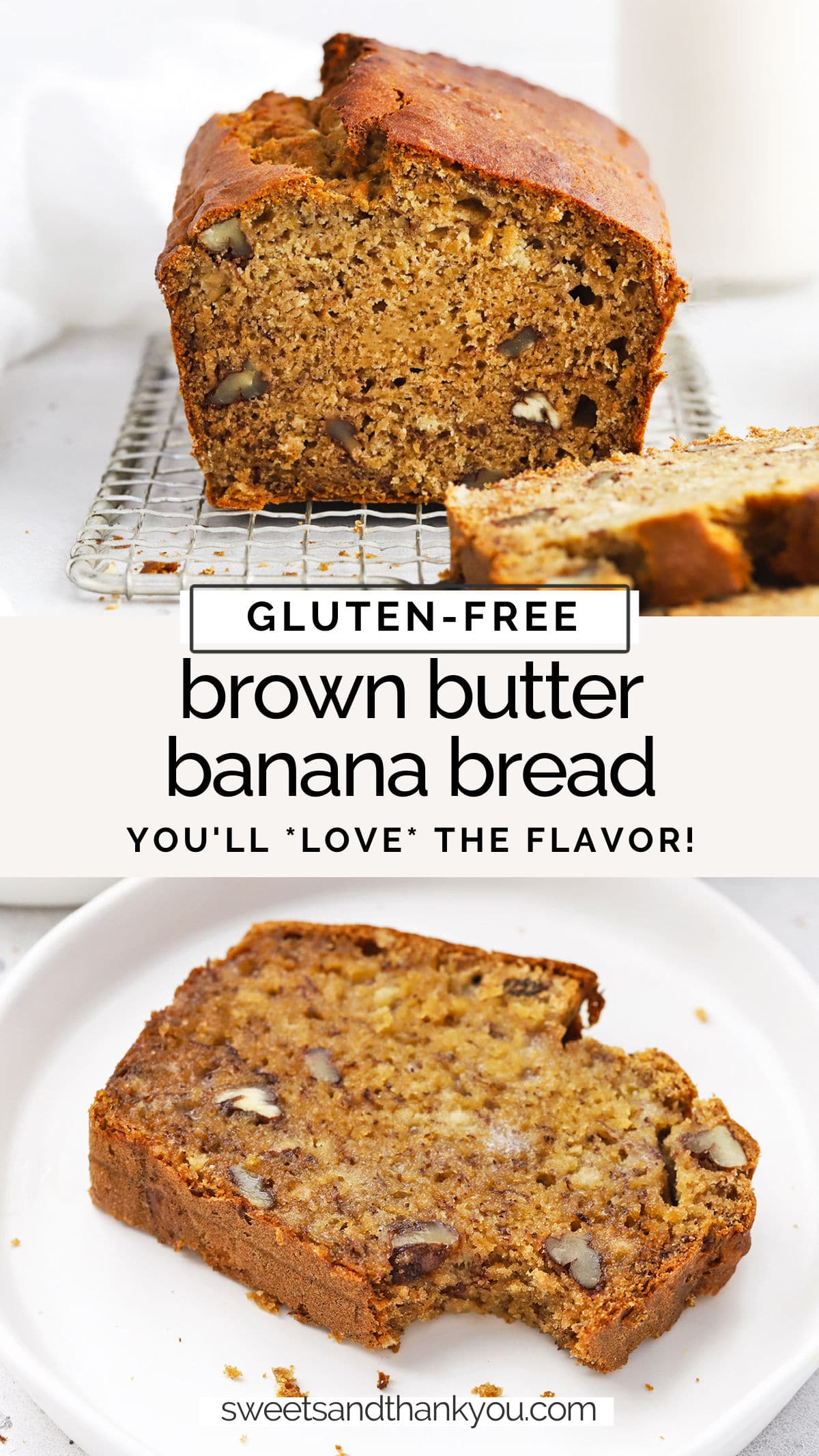 Gluten-Free Brown Butter Banana Bread - This amazing gluten-free banana bread recipe gives you tender, delicious banana bread every time. Laced with caramel-y flavors, it's delicious on its own, with nuts, or chocolate chips! // Brown Butter Banana Bread Recipe // Gluten Free Banana Bread // Sweets And Thank You Banana Bread Recipe // Gluten Free Browned Butter Banana Bread