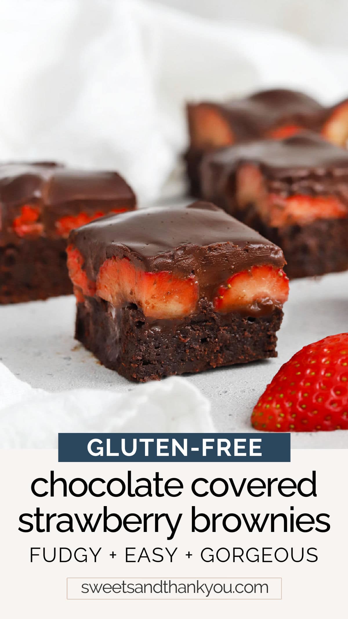 Gluten-Free Chocolate Covered Strawberry Brownies - Fudgy gluten-free brownies are topped with fresh, ripe strawberries and a glorious chocolate ganache that'll make your heart sing! // gluten-free strawberry brownies // gluten-free valentine's brownies // gluten-free dessert // valentines dessert // strawberry brownie recipe // Sweets And Thank You brownie recipe