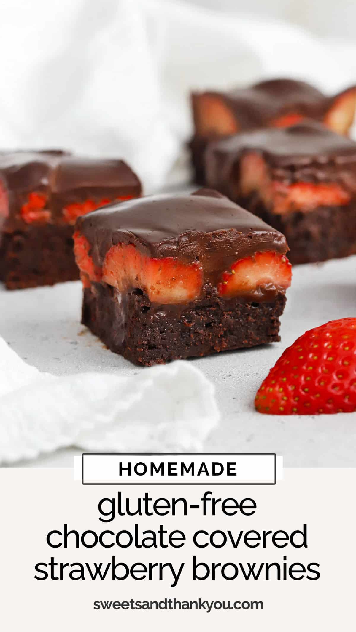 Gluten-Free Chocolate Covered Strawberry Brownies - Fudgy gluten-free brownies are topped with fresh, ripe strawberries and a glorious chocolate ganache that'll make your heart sing! // gluten-free strawberry brownies // gluten-free valentine's brownies // gluten-free dessert // valentines dessert // strawberry brownie recipe // Sweets And Thank You brownie recipe / chocolate strawberry brownies / gluten free valentine's day dessert