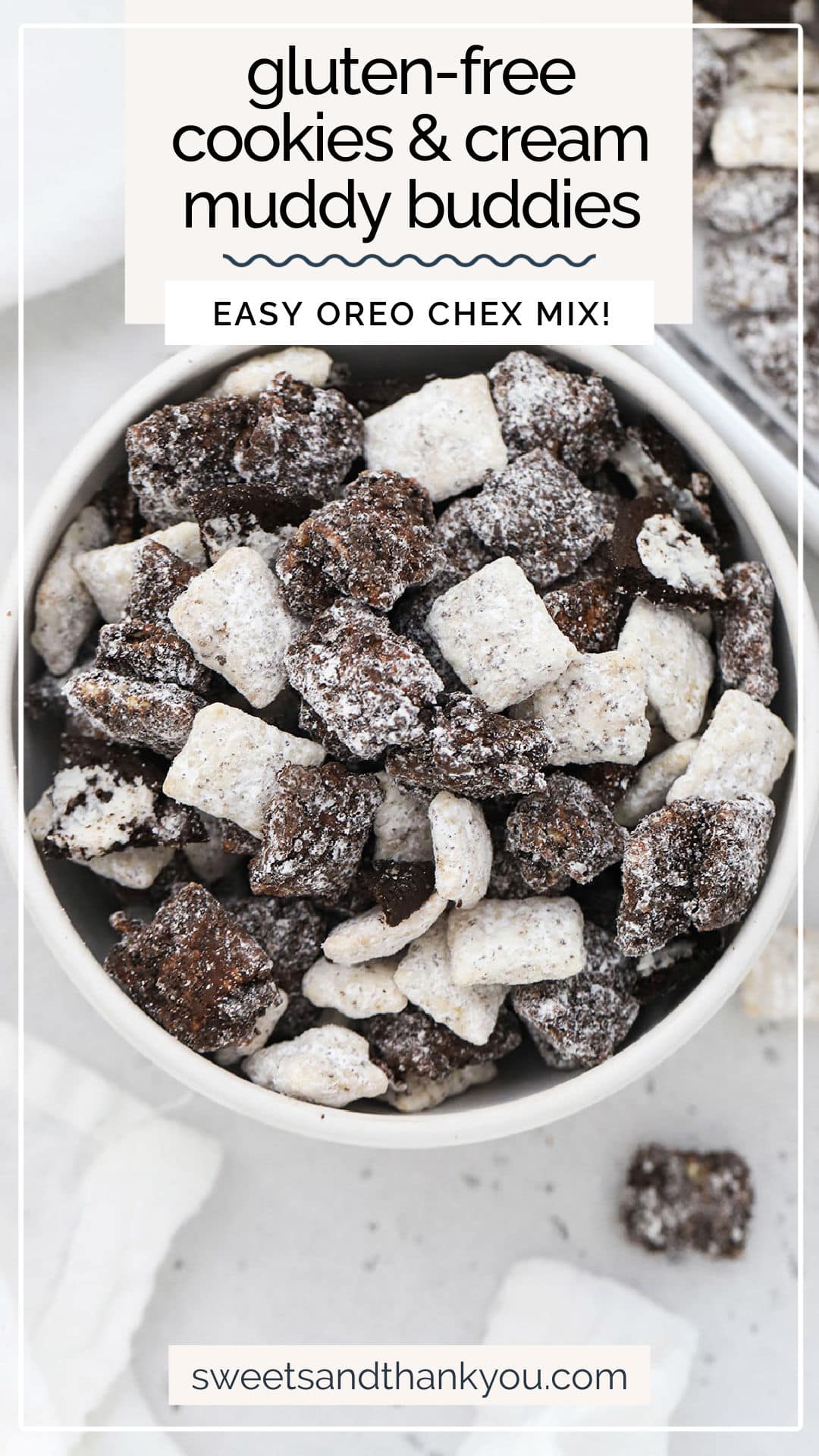 These cookies and cream oreo muddy buddies are such a fun spin on the classic! Plus, they’re as fun to make as they are to eat! / oreo chex mix / oreo puppy chow / cookies & cream chex mix / cookies & cream puppy chow / cookies & cream muddy buddies recipe / black and white chex mix / black and white puppy chow / black and white muddy buddies / gluten free muddy buddies recipe / gluten free oreo dessert / no bake dessert